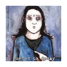 FORCED TO DECAY perkussive CD