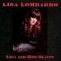 LISA LOMBARDO lisa and her slaves CD