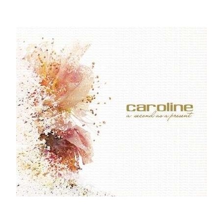 CAROLINE a second as a present CD