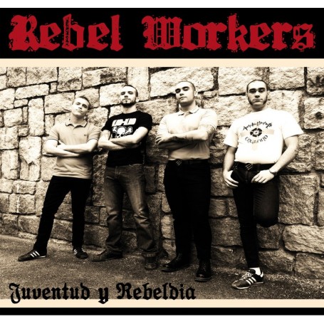 REBEL WORKERS Juventud y Rebeldia""