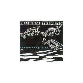 DELIRIUM TREMENS - HIRU AEROPLANO - CD