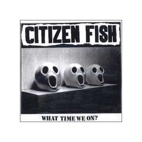 CITIZEN FISH what time we on CD