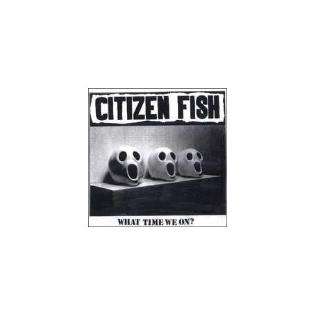 CITIZEN FISH what time we on CD