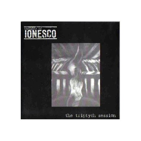 THOUGHTS OF IONESCO the triptych session CD