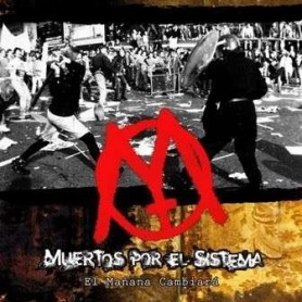 MUERTOS POR EL SISTEMA el manana cambiara CD