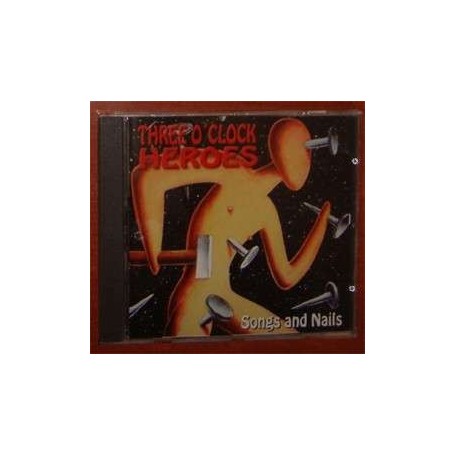 THE THREE OCLOCK HEROES songs and nails CD