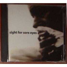 SIGHT FOR SORE EYES idem CD