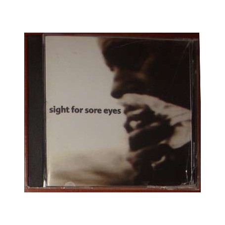 SIGHT FOR SORE EYES idem CD