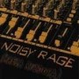 NOISY RAGE rabia ruidosa CD