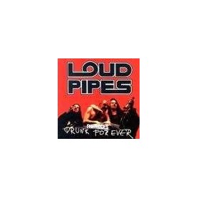 LOUD PIPES drunk forever CD