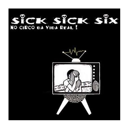 SICK SICK SIX - No Circo Da Vida Real CD
