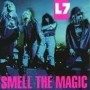 L7 - Smell The Magic