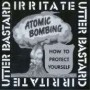 IRRITATE - UTTER BASTARD atomic bombing CD