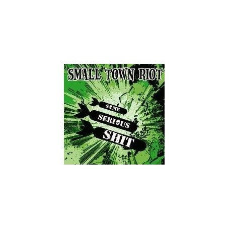 SMALL TOWN RIOT - Some serious shit CD