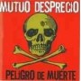 MUTUO DESPRECIO. PELIGRO DE MUERTE CD