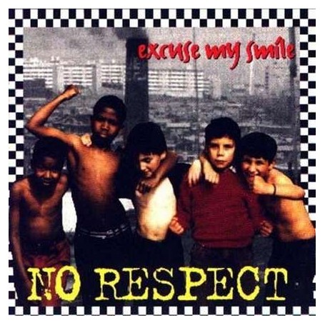 NO RESPECT excuse my smile CD