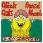 GREEDY GUT -  FRENZAL RHOMB Hard Gore Yellow Dick CD