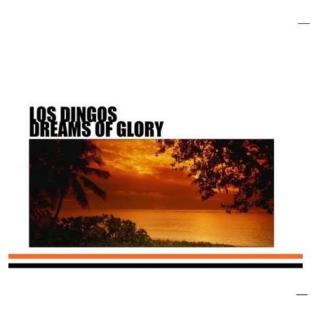 LOS DINGOS dreams of glory CD