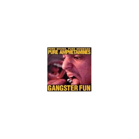 Gangster Fun Pure Sound, Pure Hogwash, Pure Amphetamines" CD"