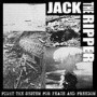 JACK THE RIPPER- Figt the system