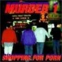 Murder 1 - Shopping for Porn CD
