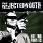REJECTED YOUTH - Not for phones CD