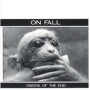 ON FALL - visions of the end CD