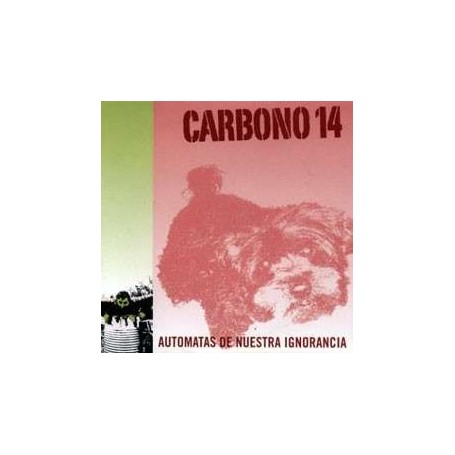 CARBONO 14 automatas de nuestra ignorancia CD