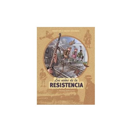 NIÑOS DE LA RESISTENCIA, LOS 2 - PRIMERAS REPRESIONES libro