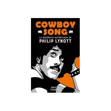 COWBOY SONG - LA BIOGRAFIA AUTORIZADA DE PHILIP LYNOTT libro