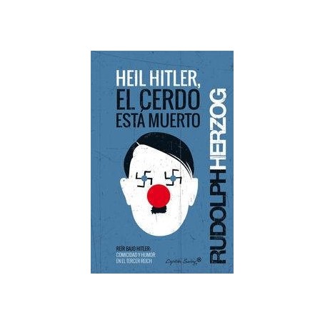 HEIL HITLER, EL CERDO ESTA MUERTO libro