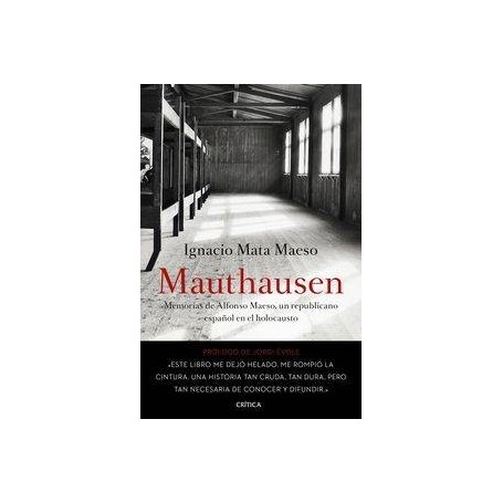 MAUTHAUSEN - MEMORIAS DE ALFONSO MAESO, UN REPUBLICANO ESPAÑOL EN EL HOLOCAUSTO libro