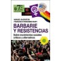 BARBARIE Y RESISTENCIAS - SOBRE MOVIMIENTOS SOCIALES CRITICOS Y ALTERNATIVOS libro