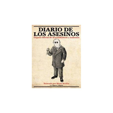 DIARIO DE LOS ASESINOS - ORGANO OFICIAL DE AUCHILLADORES Y LADRONES libro