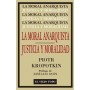 MORAL ANARQUISTA, LA - SEGUIDO POR JUSTICIA Y MORALIDAD libro