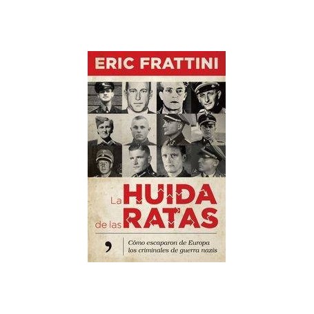 HUIDA DE LAS RATAS, LA - COMO ESCAPARON DE EUROPA LOS CRIMINALES DE GUERRA NAZIS libro