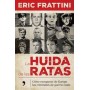 HUIDA DE LAS RATAS, LA - COMO ESCAPARON DE EUROPA LOS CRIMINALES DE GUERRA NAZIS libro