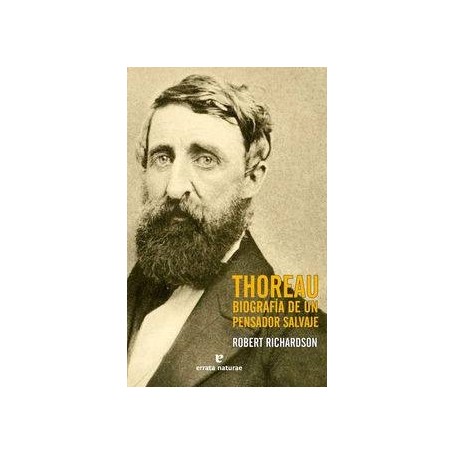 THOREAU: BIOGRAFIA DE UN PENSADOR SALVAJE libro