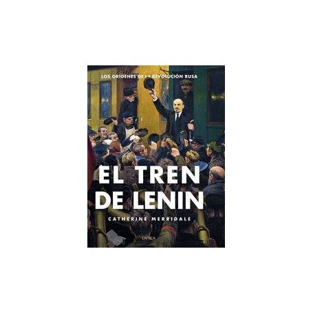 TREN DE LENIN, EL - LOS ORIGENES DE LA REVOLUCION RUSA libro