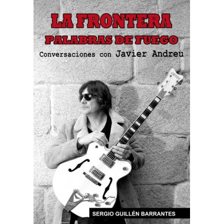 FRONTERA, LA - PALABRAS DE FUEGO