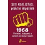 SED REALISTAS, PEDID LO IMPOSIBLE - 1968 - PINTADAS, ESLOGANES Y CARTELES DEL MAYO FRANCES libro