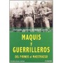 MAQUIS Y GUERRILLEROS - DEL PIRINEO AL MAESTRAZGO libro