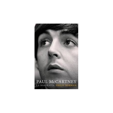 NORMAN, PHILIP - PAUL MCCARTNEY - LA BIOGRAGIA libro