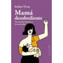 MAMA DESOBEDIENTE - UNA MIRADA FEMINISTA A LA MATERNIDAD libro