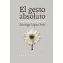 El gesto absoluto libro