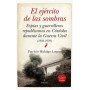 EJERCITO DE LAS SOMBRAS, EL - ESPIAS Y GUERRILLEROS REPUBLICANOS EN CORDOBA DURANTE LA GUERRA CIVIL (1936-1939) libro
