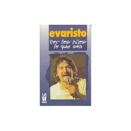POR LOS HIJOS LO QUE SEA. EVARISTO