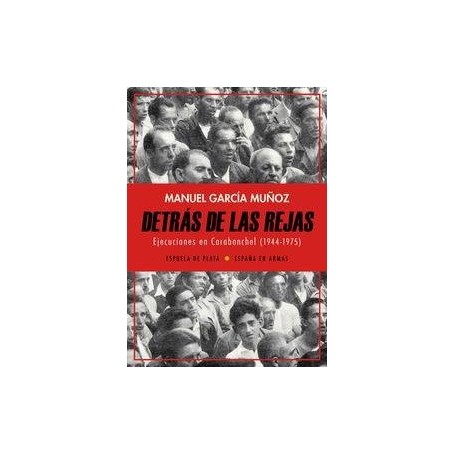 DETRAS DE LAS REJAS - EJECUCIONES EN CARABANCHEL (1944-1975) libro