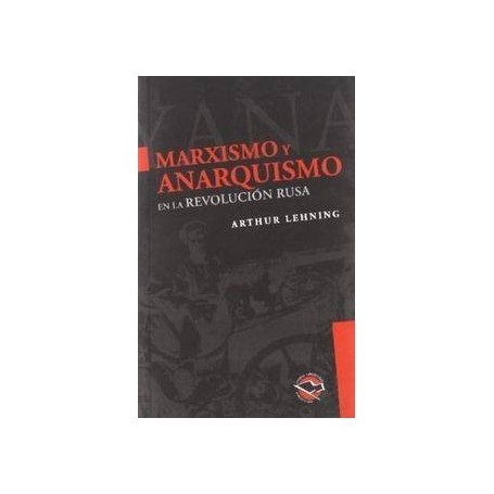 MARXISMO Y ANARQUISMO EN LA REVOLUCION RUSA libro