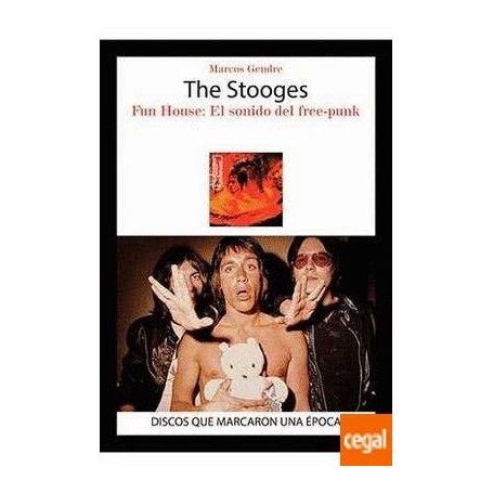 THE STOOGES - FUN HOUSE: EL SONIDO DEL FREE-PUNK